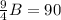 \frac{9}{4}B=90