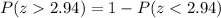 \\ P(z2.94) = 1 - P(z