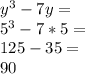 y^3-7y=\\5^3-7*5=\\125-35=\\90