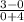 \frac{3-0}{0+4}