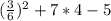 (\frac{3}{6})^2+7*4-5