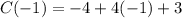 C(-1)=-4+4(-1)+3