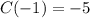 C(-1)=-5