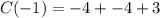 C(-1)=-4+ -4 + 3