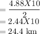 =\dfrac{4.88 X 10}{2}\\ =2.44 X 10\\=24.4$ km