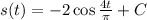 s(t) = -2 \cos{\frac{4t}{\pi}} + C