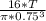 \frac{16*T}{\pi *0.75^3}