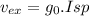 v_{ex} = g_{0}.Isp