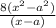 \frac{8(x^2-a^2)}{(x-a)}