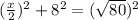 (\frac{x}{2})^{2} +8^{2}=(\sqrt{80})^{2}