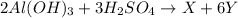 2Al(OH)_3+3H_2SO_4\rightarrow X+6Y