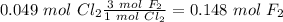 0.049~mol~Cl_2\frac{3~mol~F_2}{1~mol~Cl_2}=0.148~mol~F_2