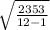 \sqrt{\frac{2353 }{12-1} }