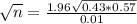 \sqrt{n} = \frac{1.96\sqrt{0.43*0.57}}{0.01}