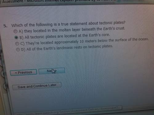 Which of the following is a true statement about tectonic plates?  a.they located in the molte