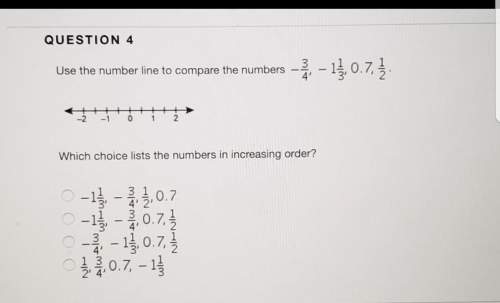 use the number line to compare the numberswhich choice list the numbers in increas