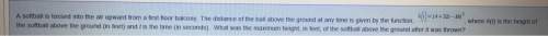 Asoftball is tossed into the air upward from a first floor balcony. the distance of the ball 14 +32t