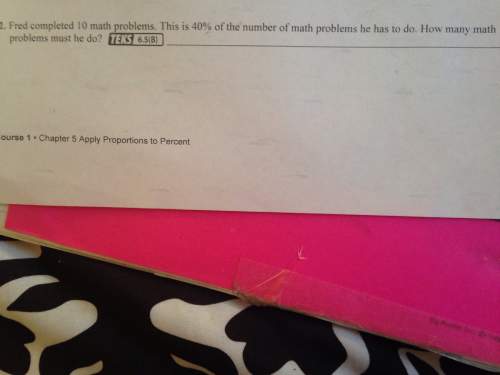 Fred completed 10 math problems this is 40% of the math problems he must do how many are left? ?