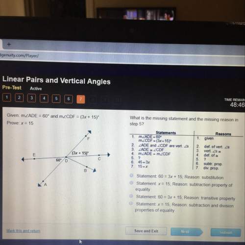 Given: mzade = 60° and m2cdf = (3x + 15) prove: x= 15 what is the missing statement an