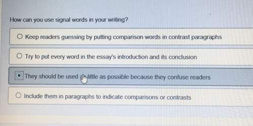 How can you use signal words in your writing? o keep readers guessing by putting comparison words in