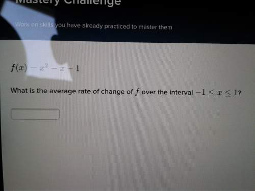 F(x)=x^2-x-1 , average rate of change of f over interval -1 greater than or equal to x less than or