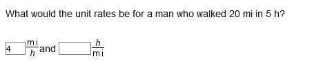 What would the unit rates be for a man who walked 20 mi in 5 h?