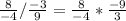 \frac{8}{-4} /  \frac{-3}{9} =\frac{8}{-4} *  \frac{-9}{3}