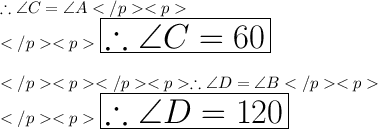 \therefore \angle C = \angle A \\ \huge \red{\boxed {\therefore \angle C = 60\degree}} \\\\\therefore \angle D = \angle B \\ \huge \purple {\boxed {\therefore \angle D = 120\degree}} \\