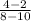 \frac{4-2}{8-10}