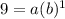 9= a (b)^{1}