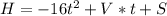 H = -16t^2 + V*t + S