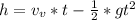 h  =  v_v*t  - \frac{1}{2} *  g t^2