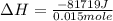 \Delta H=\frac{-81719J}{0.015mole}