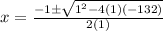 x = \frac{-1 \pm \sqrt{1^2 -4(1)(-132)}}{2(1)}