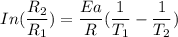 In(\dfrac{R_2}{R_1})= \dfrac{Ea}{R}(\dfrac{1}{T_1}- \dfrac{1}{T_2})