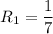 R_1 = \dfrac{1}{7}