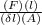 \frac{(F)(l)}{(\delta l)(A)}