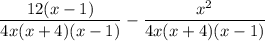 $\frac{12(x-1)}{4x(x+4)(x-1)}- \frac{x^2}{4x(x+4)(x-1)} $