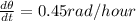 \frac{d\theta}{dt}=0.45 rad/hour