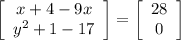 \left[\begin{array}{ccc}x+4-9x\\y^2+1-17\end{array}\right]=\left[\begin{array}{ccc}28\\0\end{array}\right]