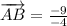 \overrightarrow{AB}=\frac{-9}{-4}