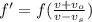 f'=f(\frac{v+v_o}{v-v_s})