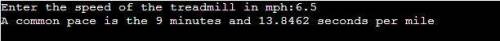Many treadmills output the speed of the treadmill in miles per hour (mph) on the console, but most r