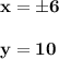 \mathbf{x = \pm6}\\\\\mathbf{y = 10}