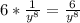 6*\frac{1}{y^8}=\frac{6}{y^8}