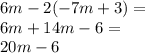 6m-2(-7m+3)=\\6m+14m-6=\\20m-6