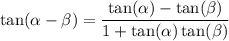 \displaystyle \tan(\alpha-\beta)=\frac{\tan(\alpha)-\tan(\beta)}{1+\tan(\alpha)\tan(\beta)}