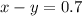 x-y=0.7