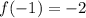 f(-1) = -2