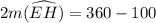 2m(\widehat{EH})=360-100